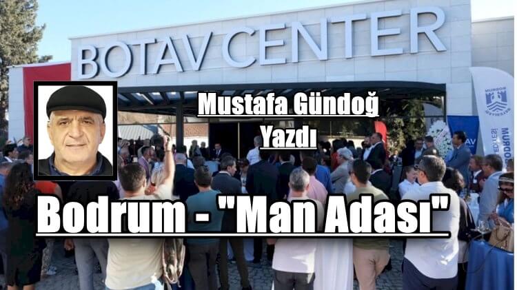 Bodrum – “Man Adası”