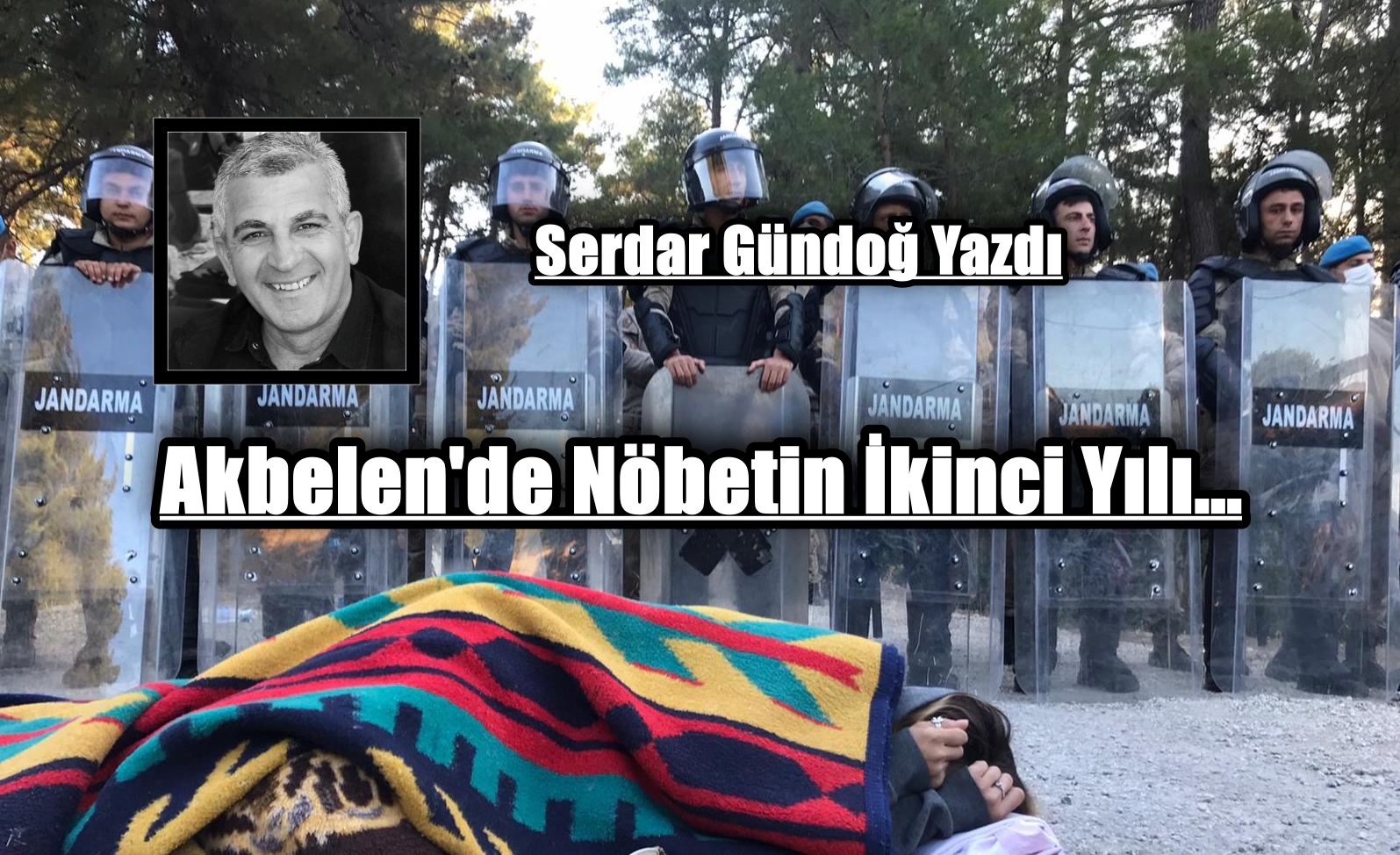 Akbelen’de Nöbetin İkinci Yılı…
