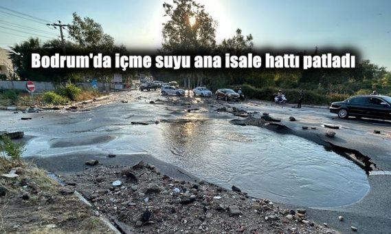 Bodrum’da içme suyu ana isale hattı patladı