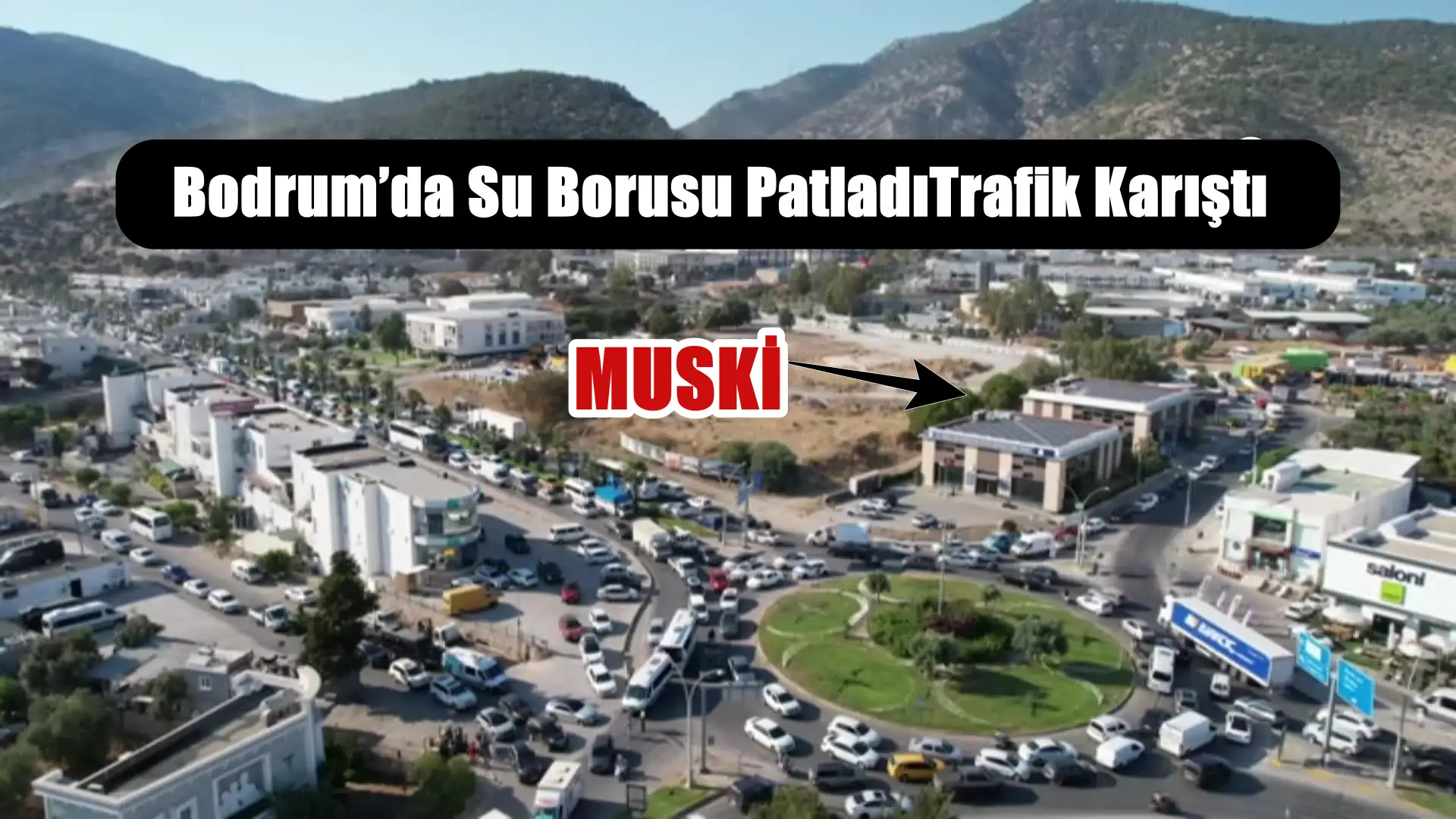 Bodrum’da içme suyu hattında patlama meydana geldi