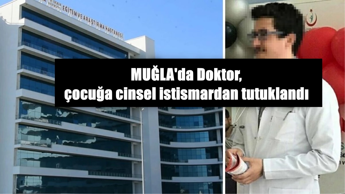 Doktor, çocuğa cinsel istismardan tutuklandı