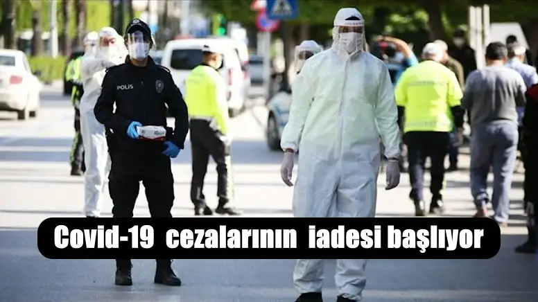 Covid-19 cezalarının iadesi başlıyor