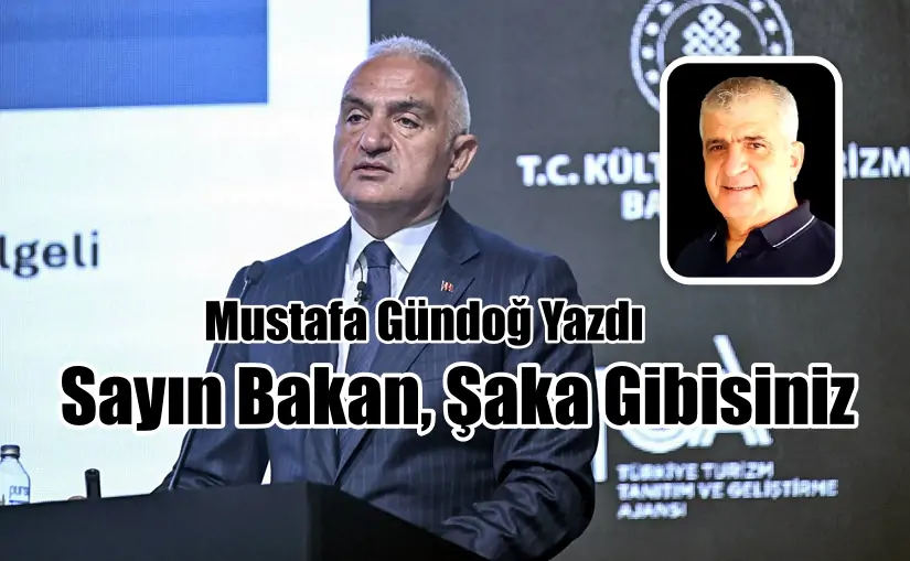 Sayın Bakan, Şaka Gibisiniz