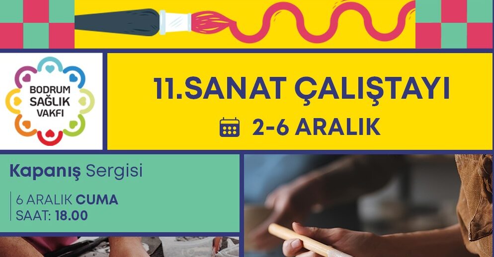 11. Bodrum Sağlık Vakfı Sanat Çalıştayı 2 Aralık’ta başlıyor!