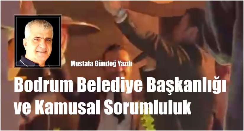 Tamer Mandalinci’nin Bodrum Belediye Başkanlığı’ndaki Tutumu ve Kamusal Sorumluluk