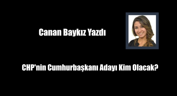 CHP’nin Cumhurbaşkanı Adayı Kim Olacak?