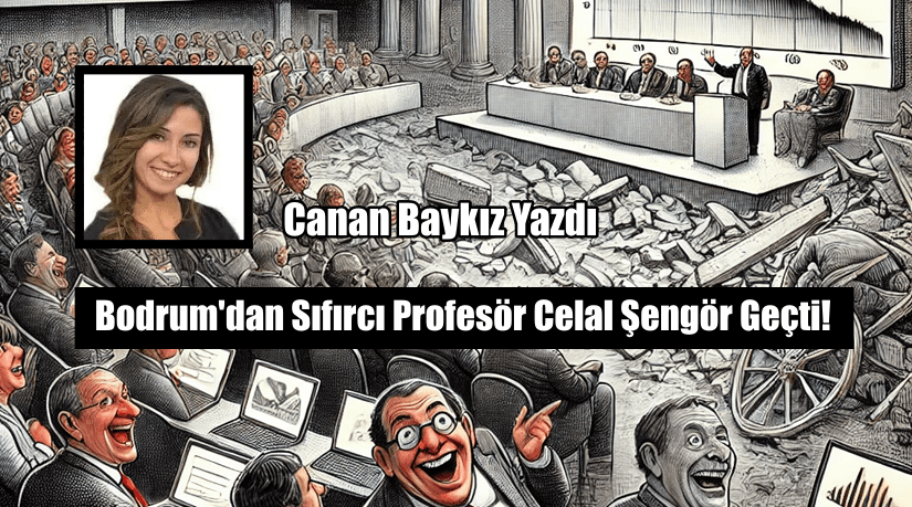 Bodrum’dan Sıfırcı Profesör Celal Şengör Geçti!