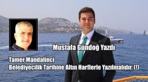 Tamer Mandalinci Belediyecilik Tarihine Altın Harflerle Yazılmalıdır. (!)
