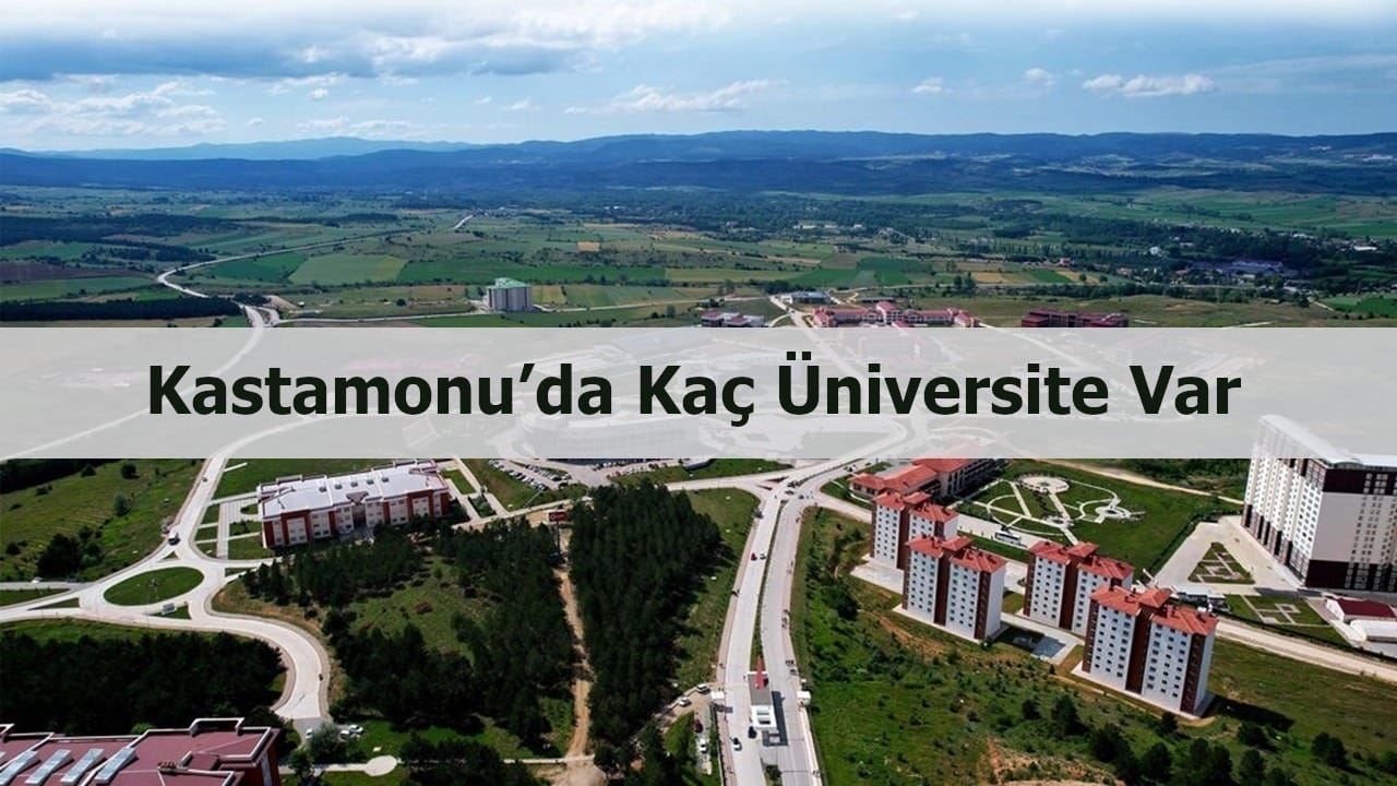 Kastamonu’da kaç üniversite var?