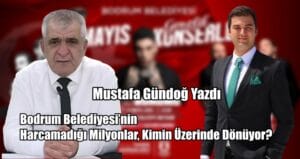 Bodrum Belediyesi’nin Harcamadığı Milyonlar, Kimin Üzerinde Dönüyor?