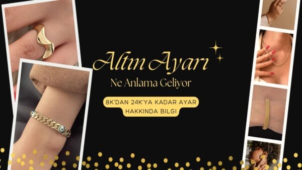 Altının Ayarı Ne Anlama Geliyor? 8K’dan 24K’ya Rehber