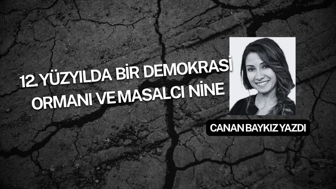 12.Yüzyılda Bir Demokrasi Ormanı ve Masalcı Nine