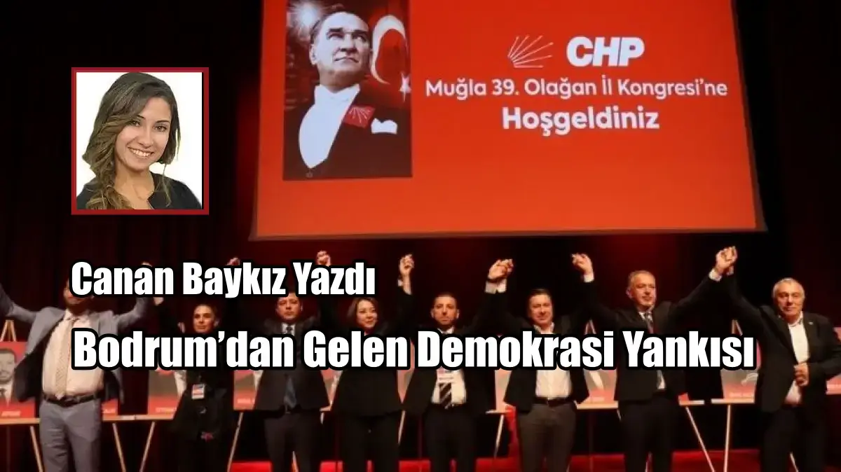 Muğla’da Sesi Kısılanlar, Susanlar ve CHP’den Türkiye’ye Siyaset Laboratuvarı