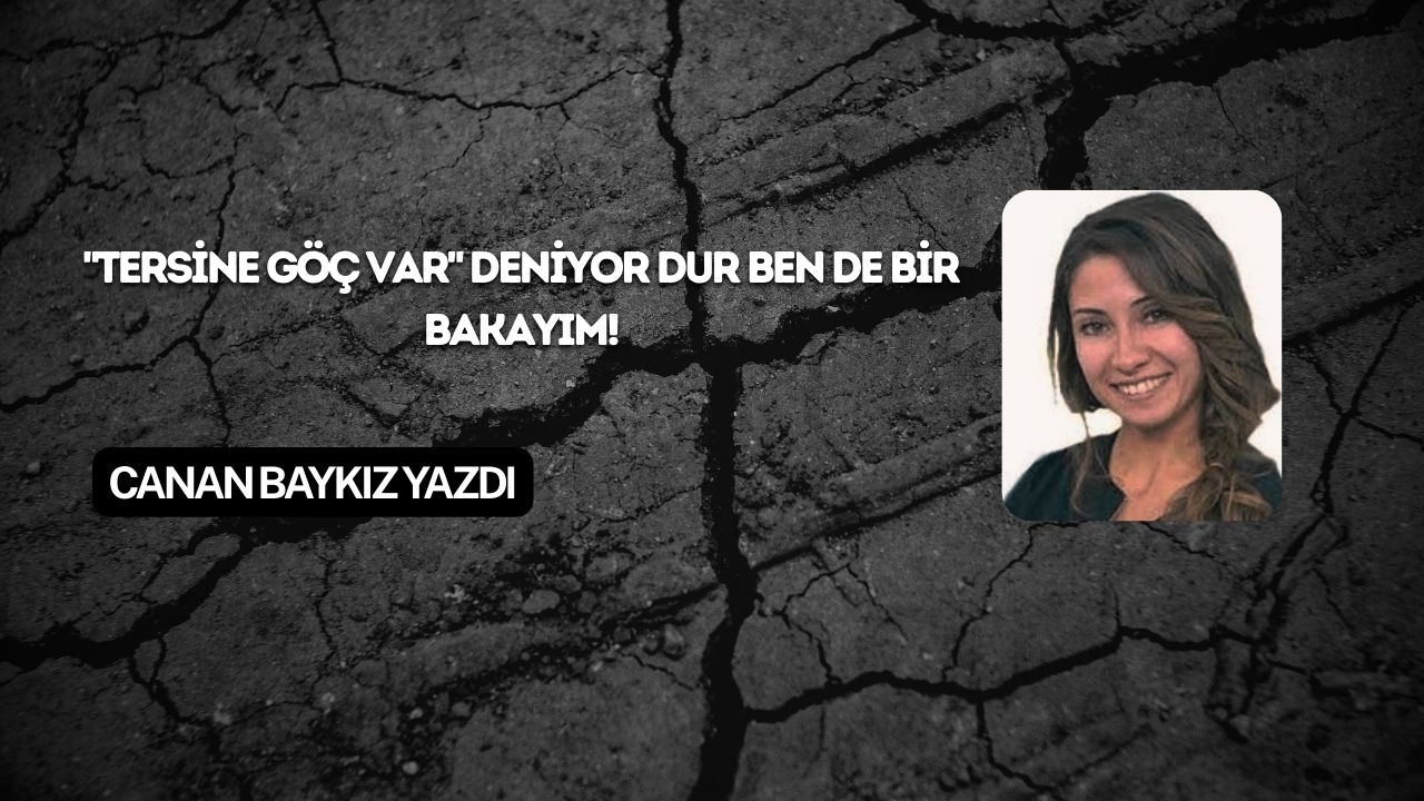 “Tersine Göç Var” Deniyor Dur Ben de Bir Bakayım!