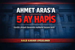 Ahmet Aras’a 5 Ay Hapis