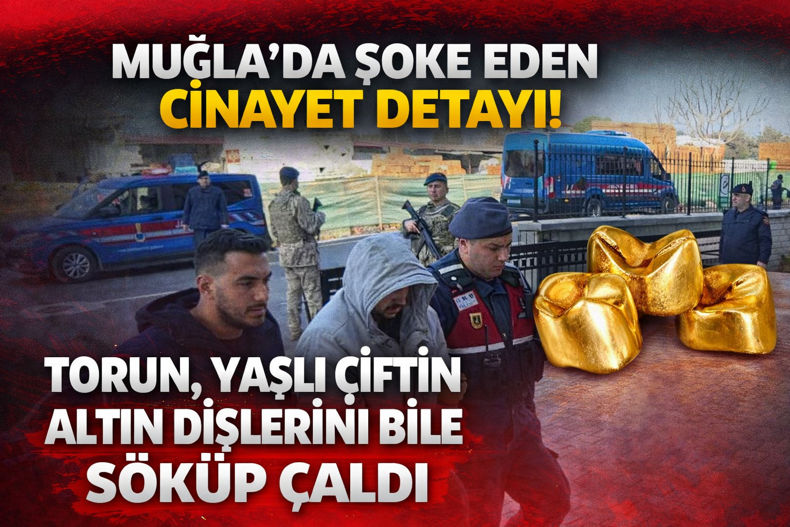 Torun Dehşeti: Yatağan’da Yaşlı Çiftin Altın Dişleri Bile Söküldü