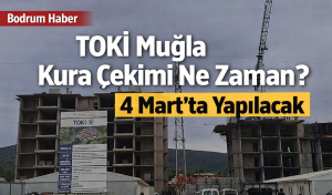 TOKİ Muğla Kura Çekimi Ne Zaman?