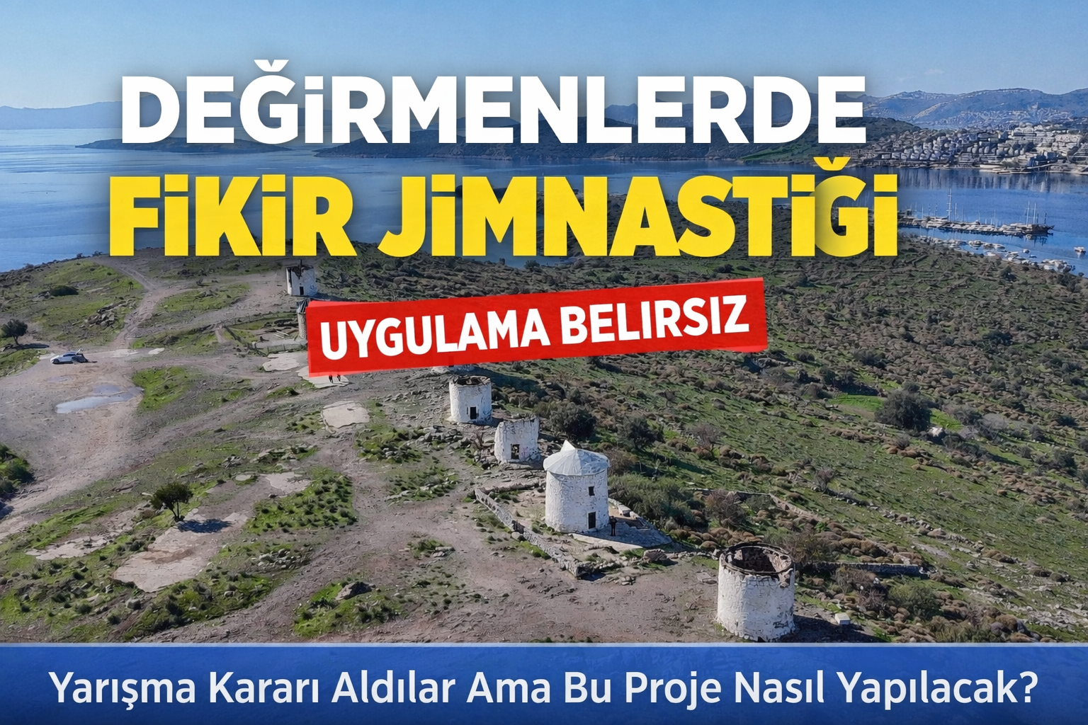 Değirmenlerde Fikir Jimnastiği, Uygulama Belirsiz