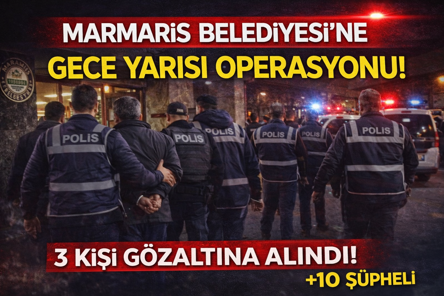 Marmaris Belediyesine Operasyon: Başkan Yardımcısı ve İmar Müdürü Gözaltında