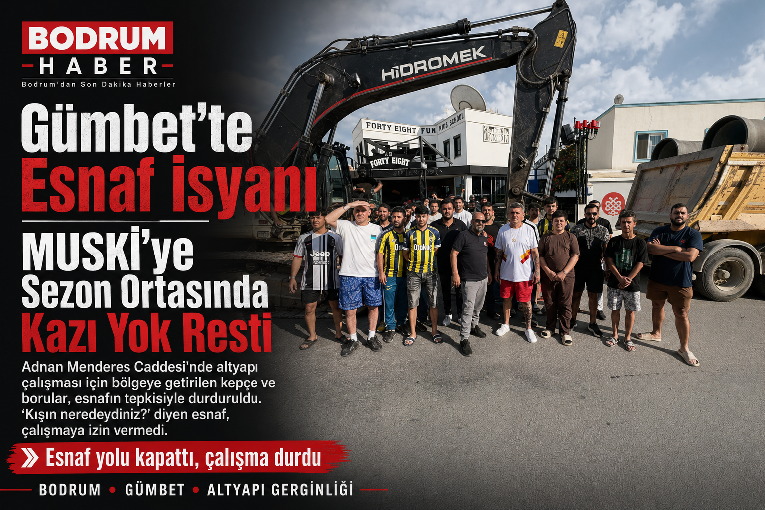 Gümbet’te Esnaf İsyanı: MUSKİ’ye Sezon Ortasında Kazı Yok Resti