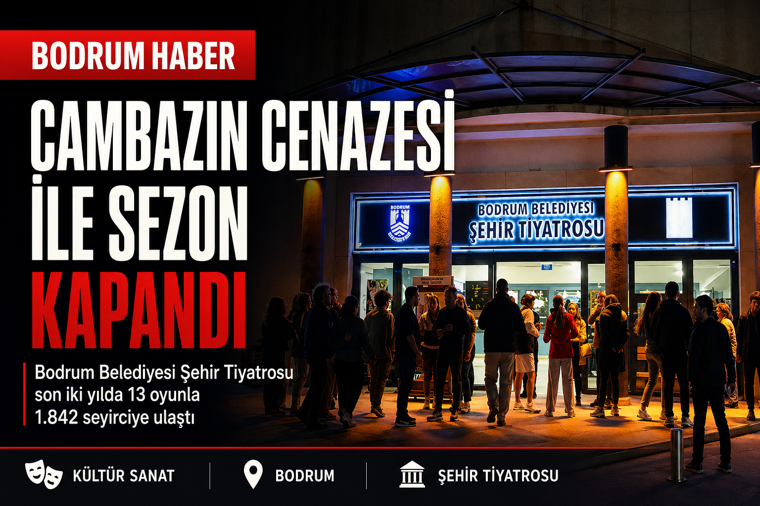 Bodrum’da Sahne Işıkları Cambazın Cenazesi İle Söndü