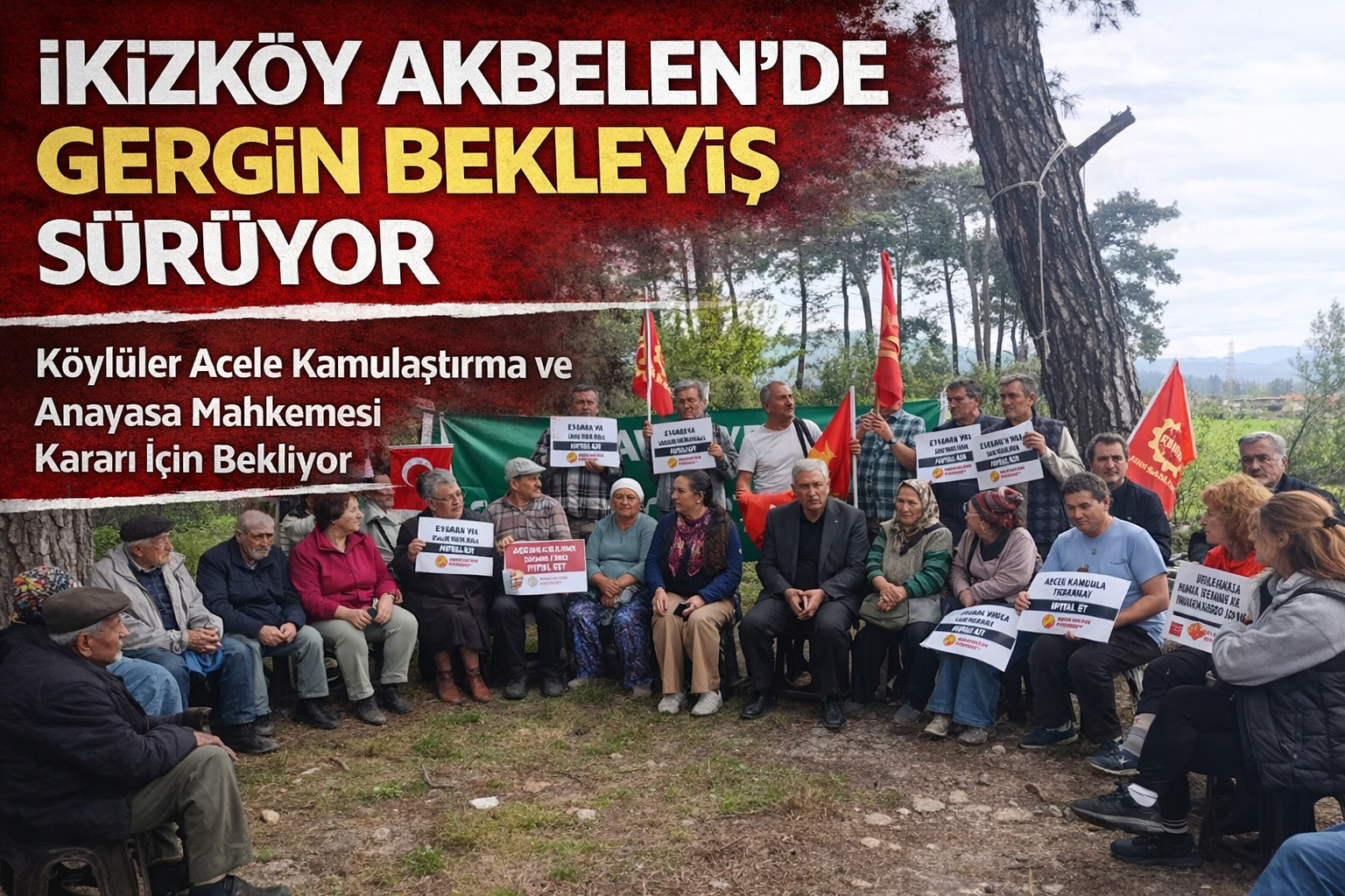 İkizköy Akbelen’de Gergin Bekleyiş Sürüyor
