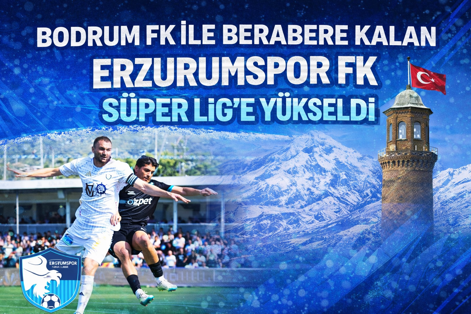 Bodrum FK ile Berabere Kalan Erzurumspor FK Süper Lig’e Yükseldi