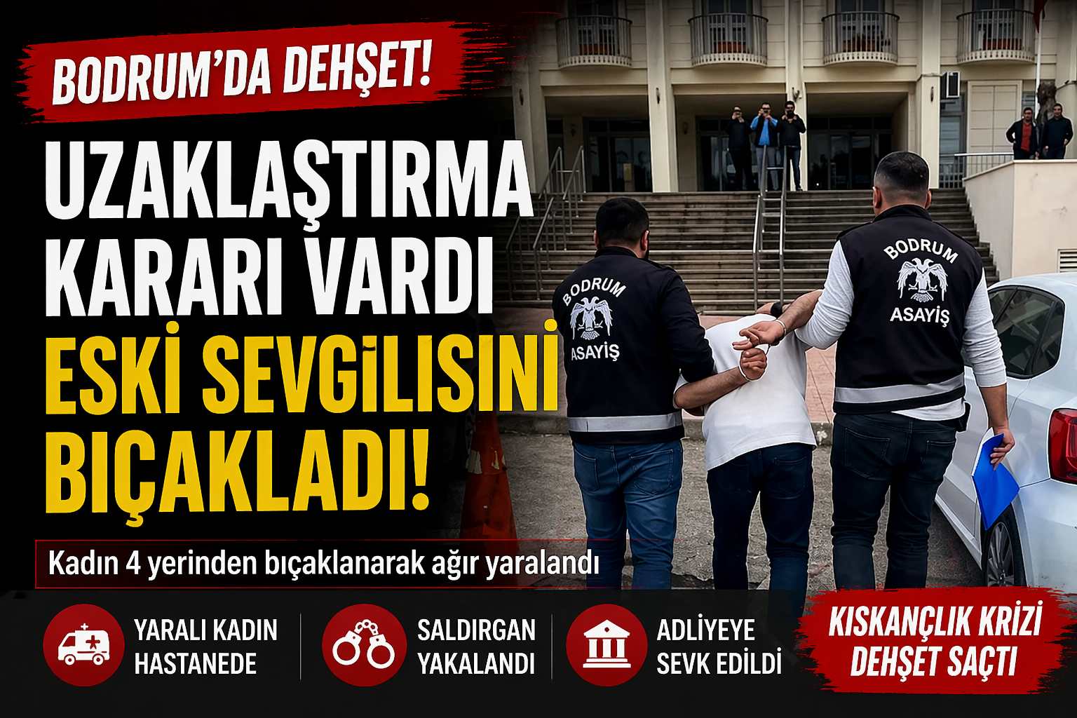 Bodrum’da Dehşet: Uzaklaştırma Kararı Olan Şahıs Kadını Bıçakladı