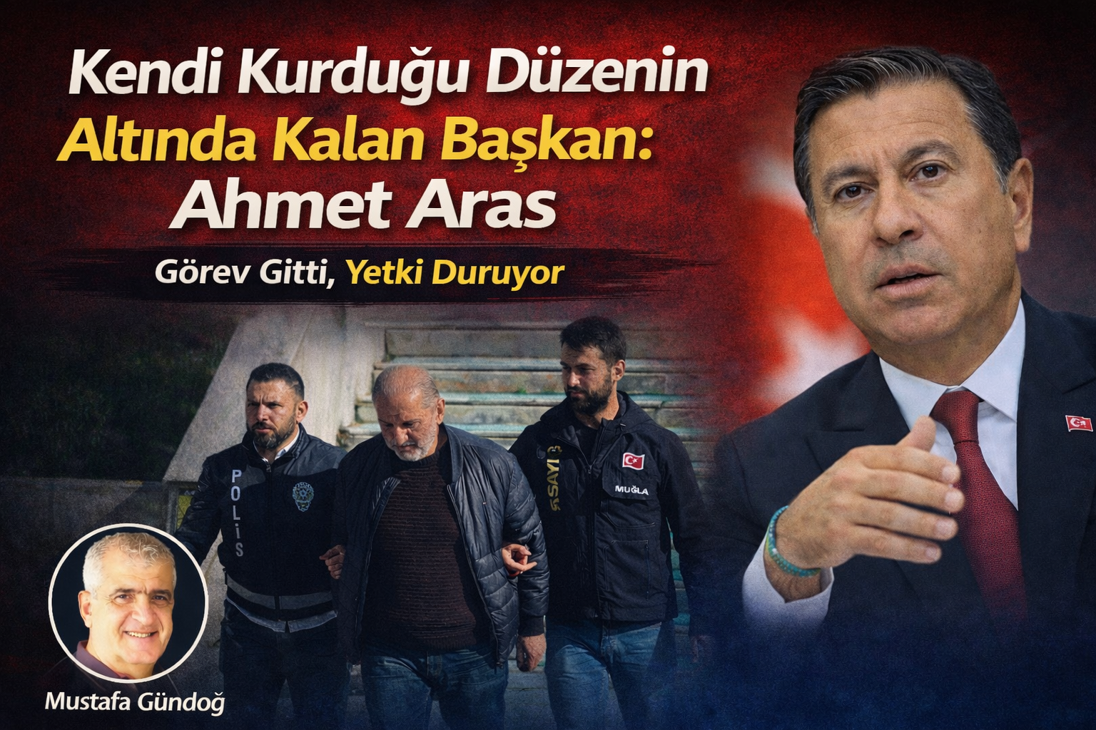 Kendi Kurduğu Düzenin Altında Kalan Başkan: Ahmet Aras