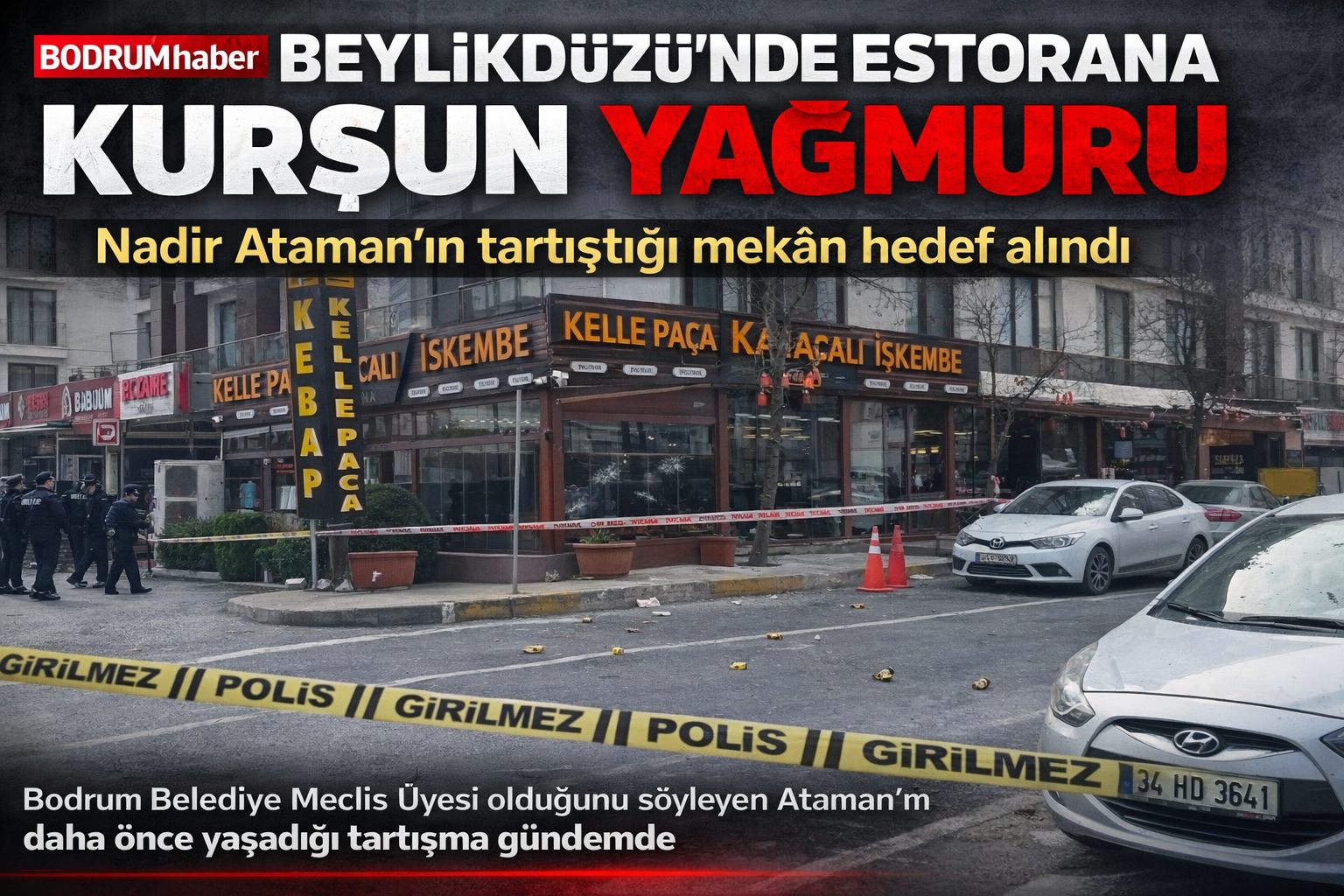 Bodrum Meclis Üyesi Nadir Ataman’ın Tartıştığı Restoran Kurşunlandı