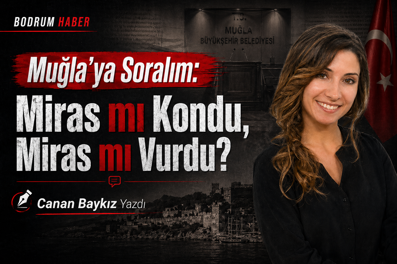 Muğla’ya Soralım: Miras mı Kondu, Miras mı Vurdu?