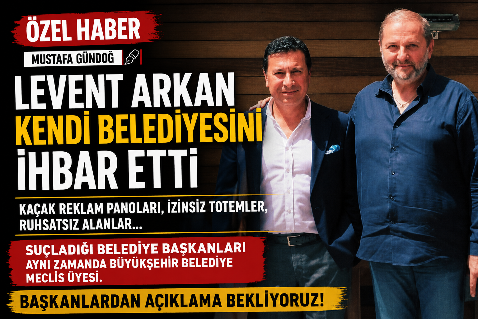 Levent Arkan Kendi Belediyesini İhbar Etti