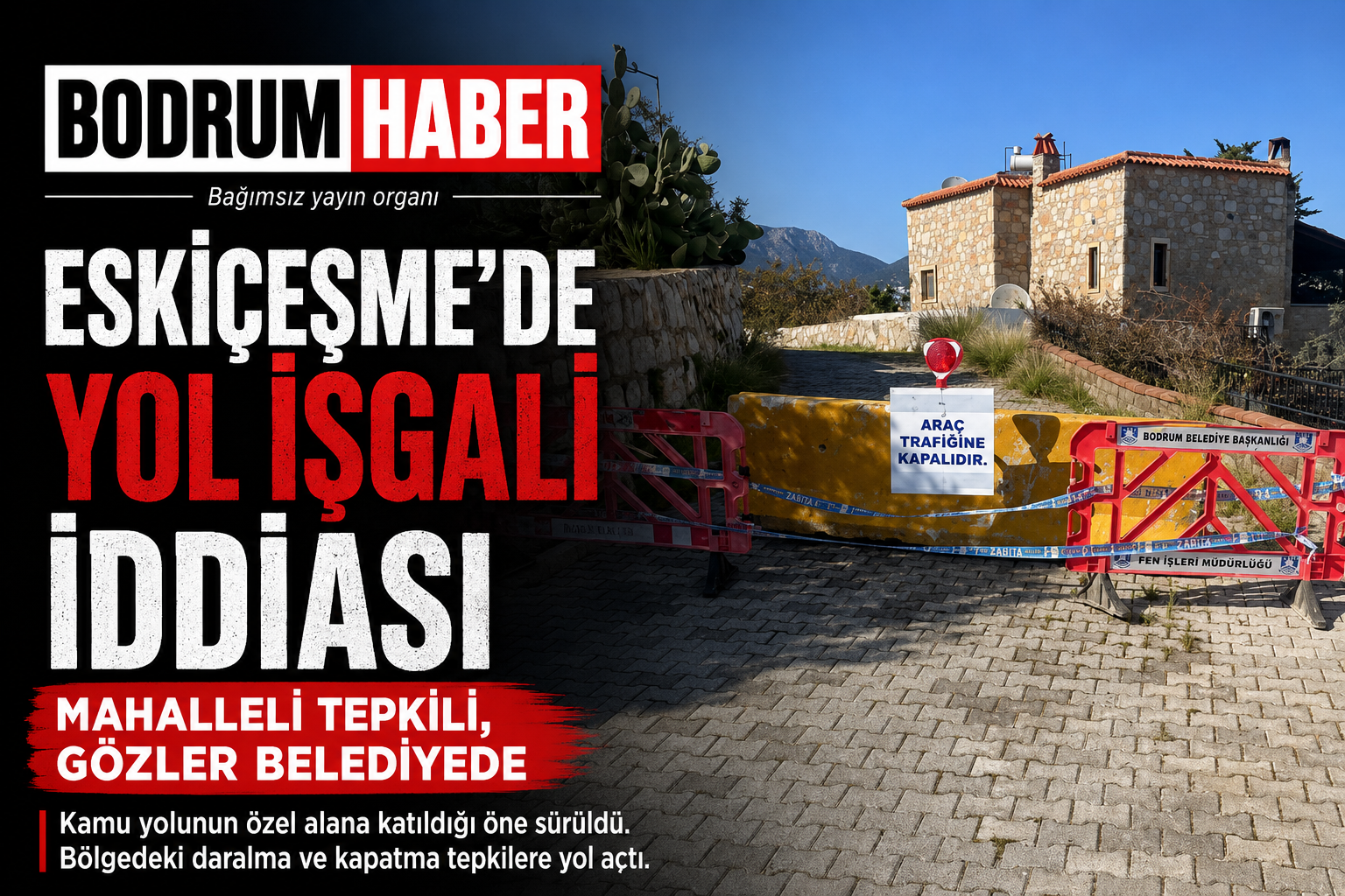 Bodrum’un Göbeğinde Yol İşgali İddiası