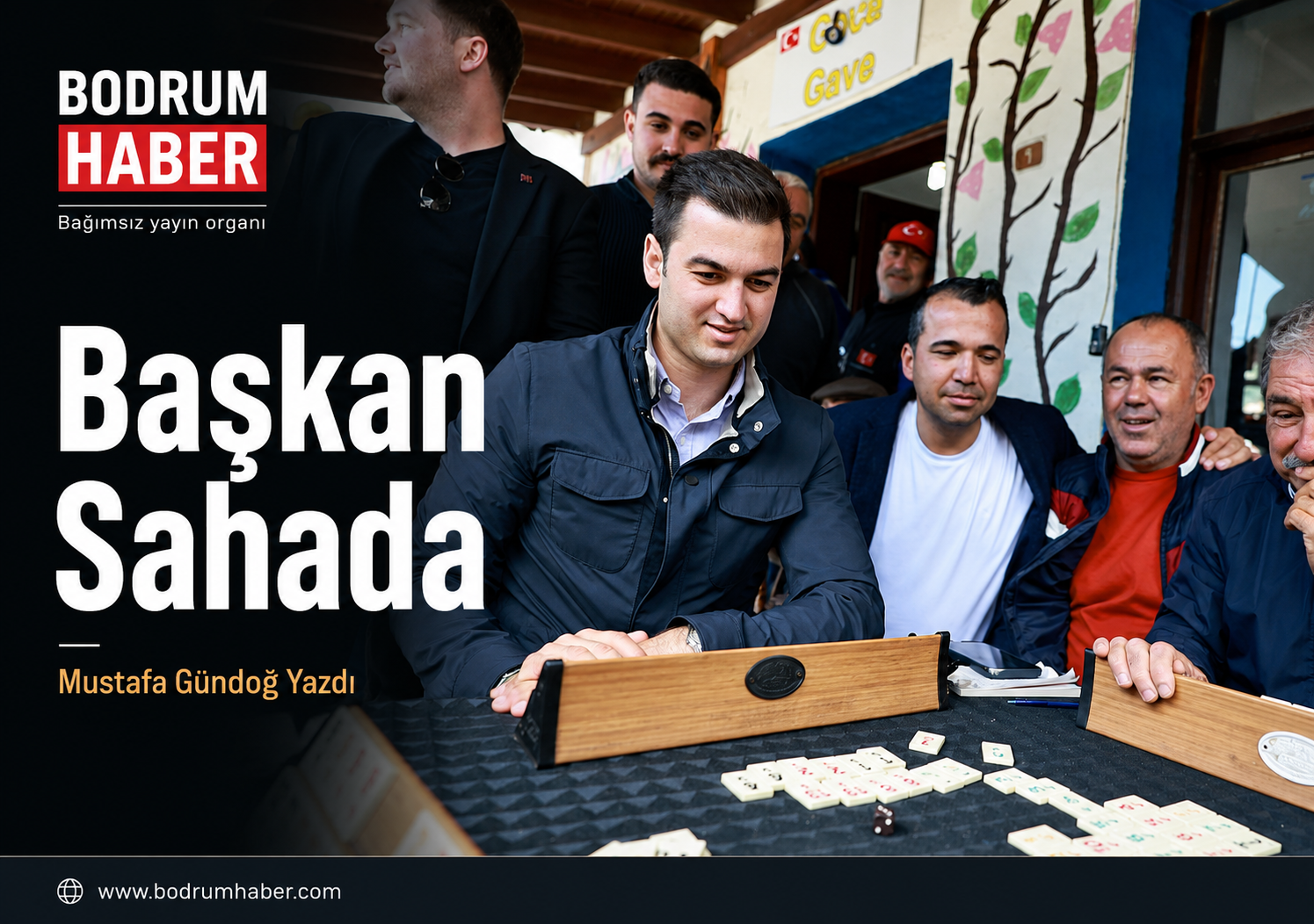 Başkan “Sahadayım.” diyor.