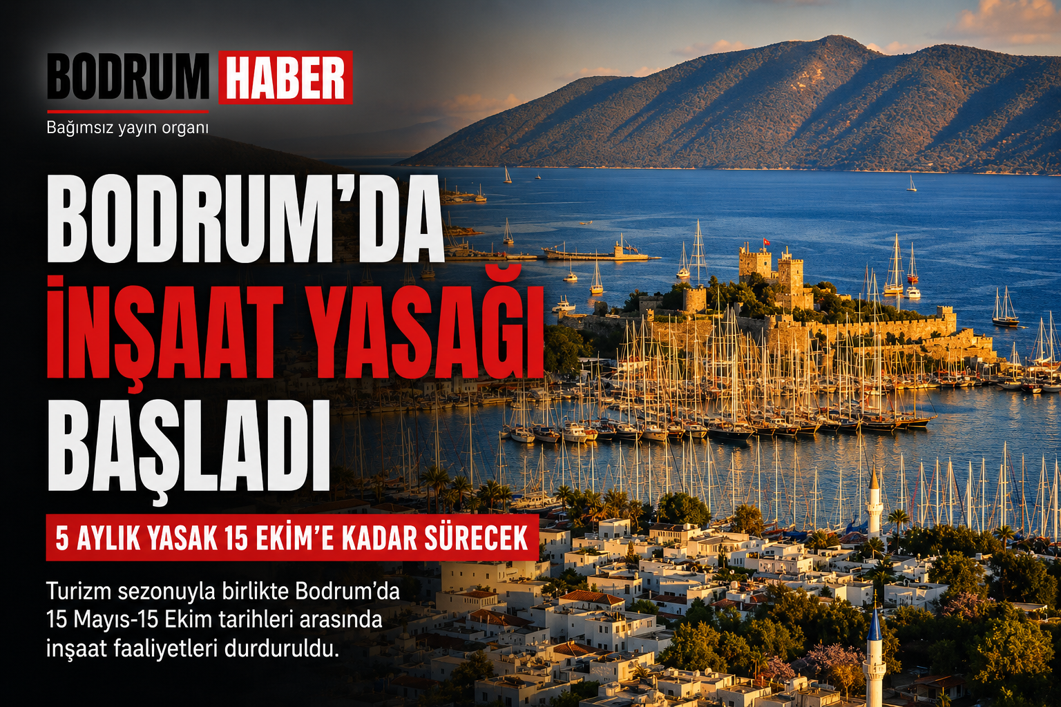 Bodrum’da İnşaat Yasağı Başladı: Turizm Sezonu İçin Kritik Uyarı