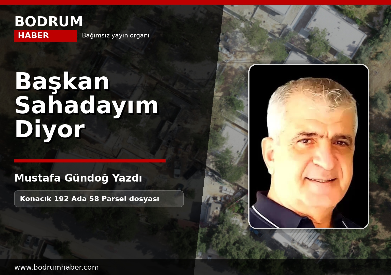 Başkan “Sahadayım.” diyor.