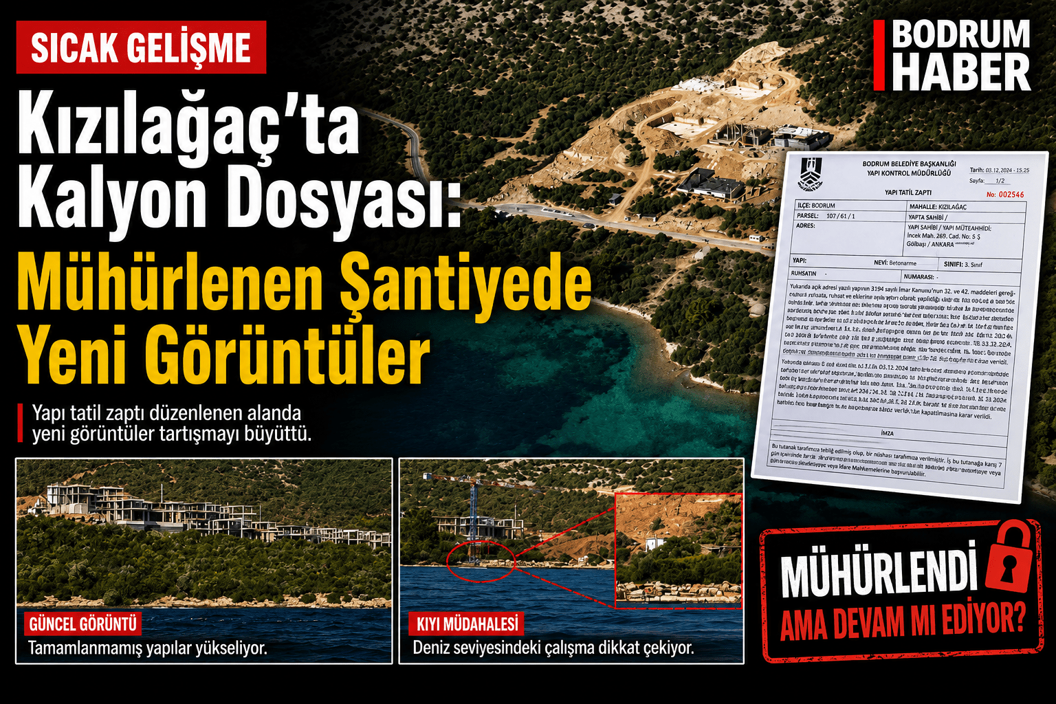 Kızılağaç’ta Kalyon Dosyası: Mühürlenen Şantiyede Yeni Görüntüler