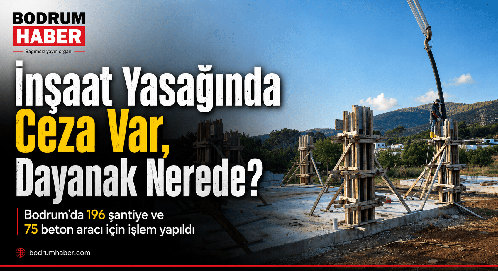 İnşaat Yasağında Ceza Var, Dayanak Nerede?