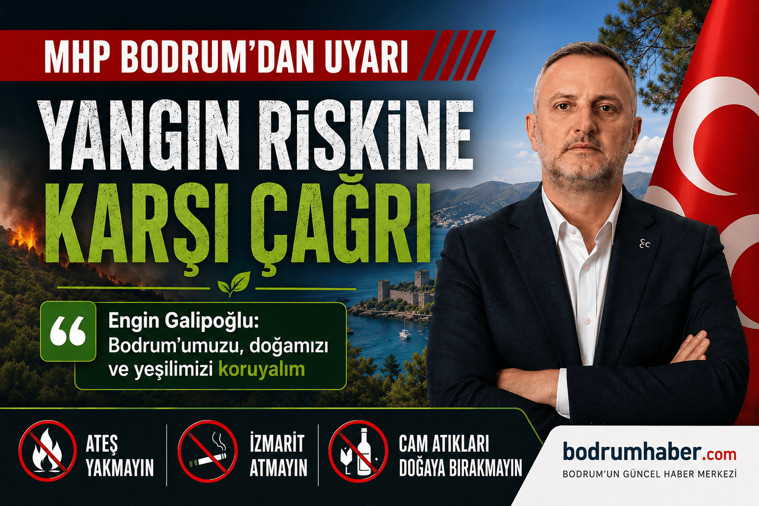 MHP Bodrum’dan Yangın Uyarısı: Engin Galipoğlu’ndan Doğayı Koruma Çağrısı