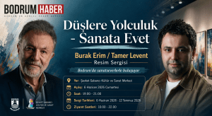 Düşlere Yolculuk – Sanata Evet Sergisi Bodrum’da Açılıyor