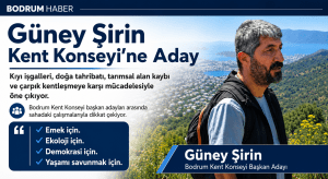 Güney Şirin: Bodrum Kent Konseyi İçin Sahadan Gelen Aday