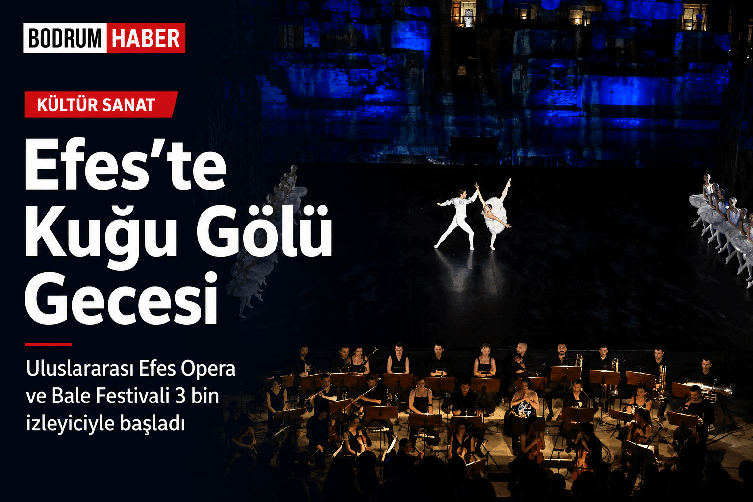 Uluslararası Efes Opera ve Bale Festivali “Kuğu Gölü” ile Başladı