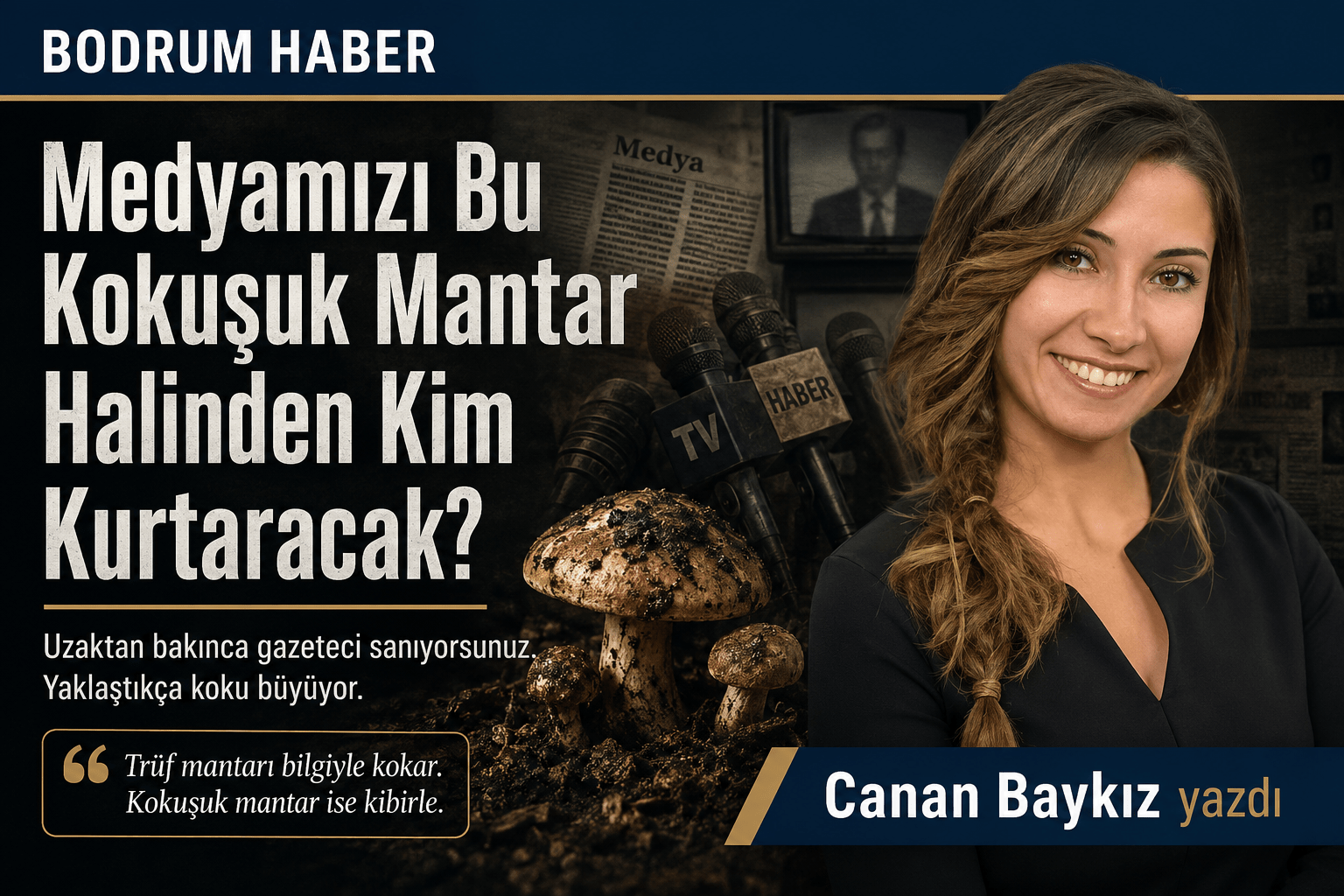 Medyamızı Bu Kokuşuk Mantar Halinden Kim Kurtaracak?