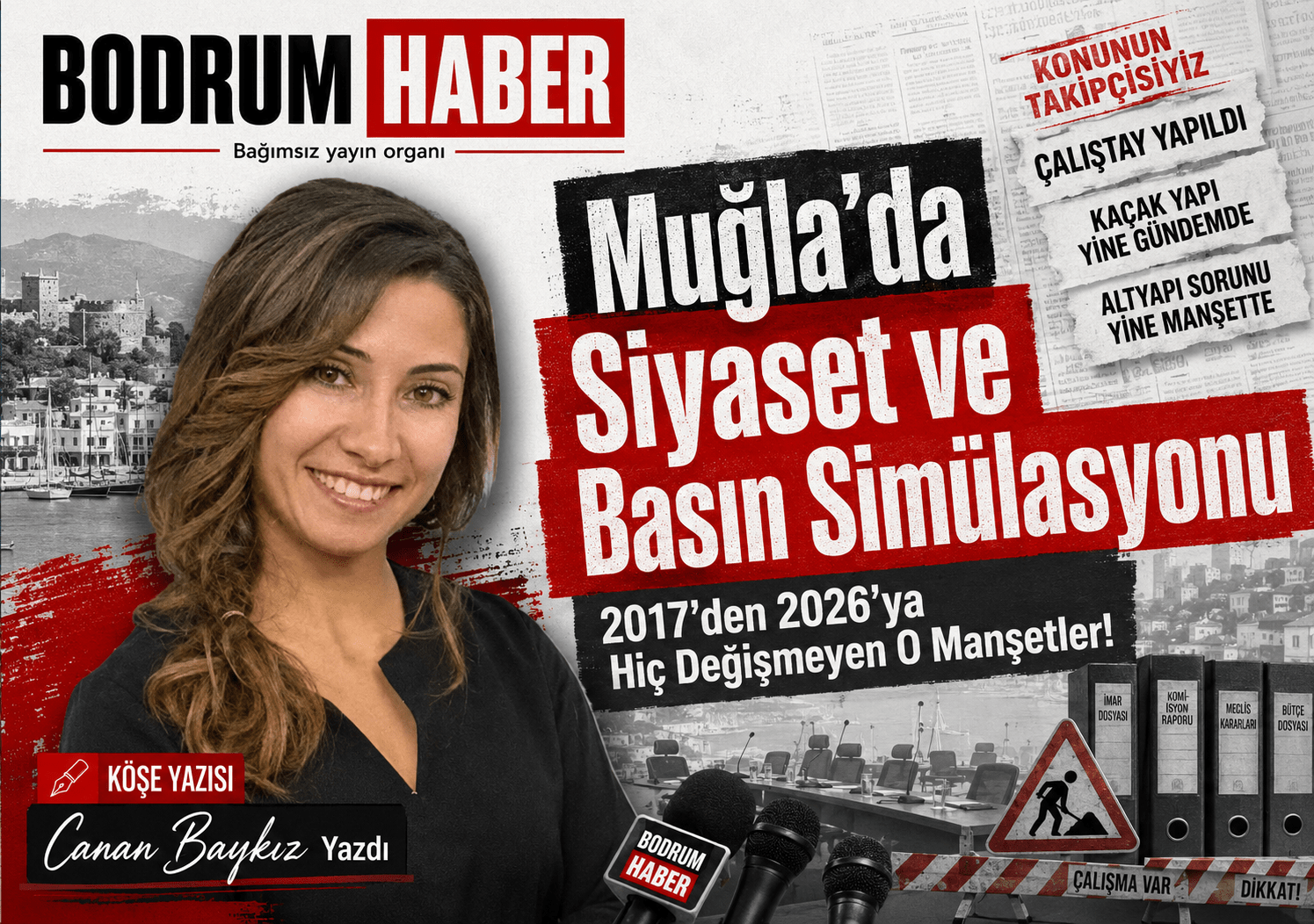 Muğla’da Siyaset ve Basın Simülasyonu: 2017’den 2026’ya Hiç Değişmeyen O Manşetler!