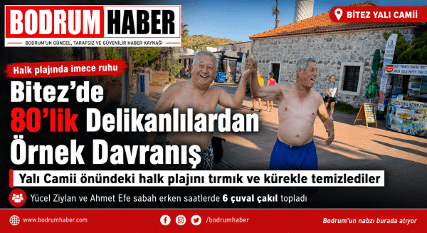 Bitez’de 80’lik Delikanlılardan Örnek Davranış: Halk Plajını Tırmıkla Temizlediler
