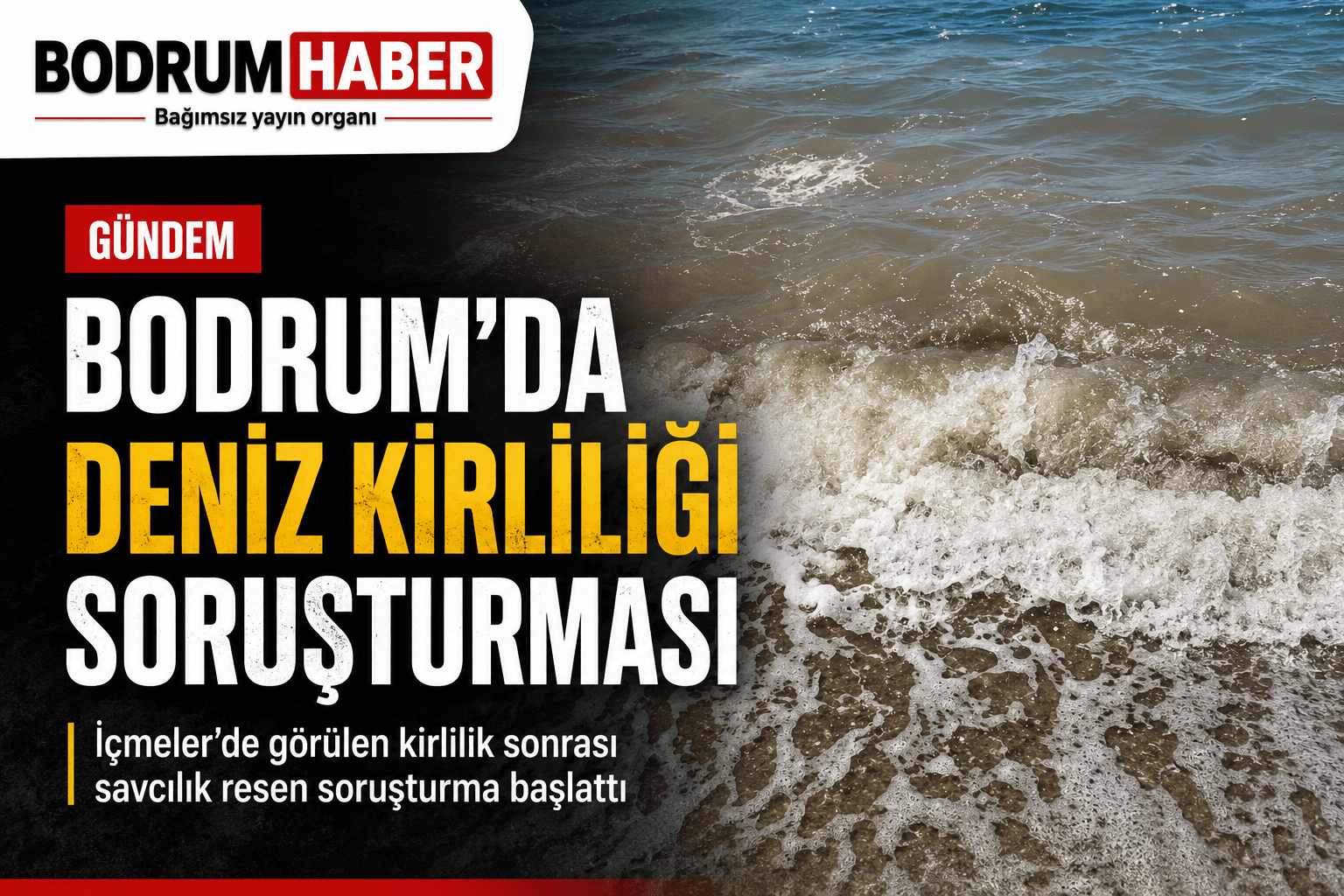 Bodrum İçmeler’de Deniz Kirliliğine Soruşturma