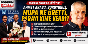 Ahmet Aras’a Soruyoruz: MUPA Ne Üretti, Parayı Kime Verdi?
