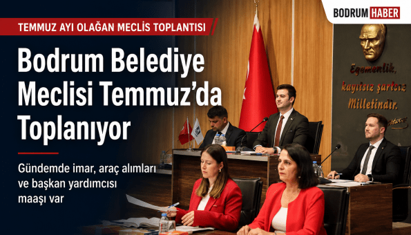 Bodrum Belediye Meclisi Temmuz Ayı Gündemi Belli Oldu