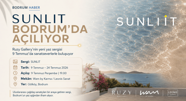 SUNLIT Sergisi Bodrum’da Açılıyor