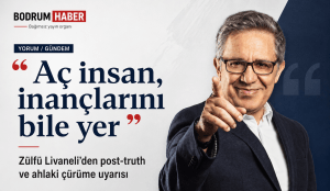 “Aç insan, inançlarını bile yer”
